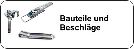 Bauteile und Beschläge